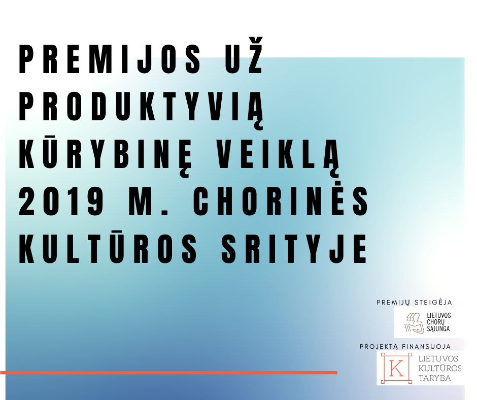 Paskelbti Premijų už produktyvią kūrybinę veiklą 2019 m. chorinės kultūros srityje laimėtojai